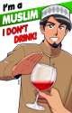 i_m_a_muslim__i_don_t_drink_by_nayzak-d7x4bql.jpg