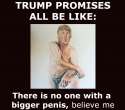 trump promises all be like - big dick.jpg