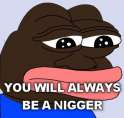 you_will_always_be_a_nigger.jpg