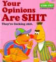 Your opinions are shit.jpg