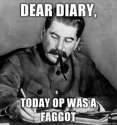 Dear-Diary-today-op-was-a-faggot.jpg