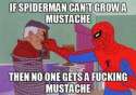 if spiderman can't grow a moustache.jpg