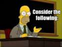 Homer Consider the Following.jpg