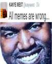 all memes are wrong.jpg