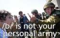 b is not your personal army.jpg