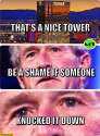 trump-tower-thats-a-nice-tower-be-a-shame-if-someone-knocked-it-down-george-w-bush.jpg