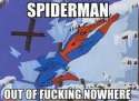 SpidermanOutOfFuckingNoWhere.jpg