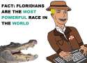 Floridians are the most powerful race in the world.png