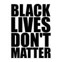 black-lives-dont-matter.jpg