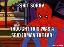spiderman-meme-generator-shit-sorry-thought-this-was-a-spiderman-thread-215725.png