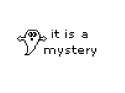 it-is-a-mystery.png