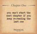 Quotes-to-Use-for-Mental-Development-You-cant-start-the-next-chapter-if-you-keep-re-reading-the-last-one.jpg