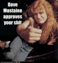 dave mustaine approves your shit.jpg