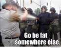 go_be_fat_somewhere_else.jpg