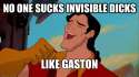 Gaston has arrived because.jpg