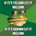 If it's yellow let it mellow.jpg