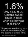 1.6% of people owned slaves.jpg