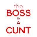 THE BOSS IS A CUNT_00000.jpg