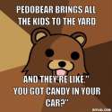 pedobear-meme-generator-pedobear-brings-all-the-kids-to-the-yard-and-they-re-like-you-got-candy-in-your-car-f046d8.png