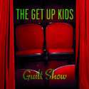 The Get Up Kids - Guilt Show.jpg