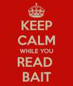 keep calm bait.png