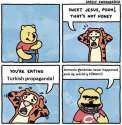 Pooh You're eating turkish propaganda.jpg