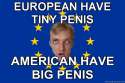 European-Patriot-European-have-tiny-penis-American-have-BIG-penis.jpg