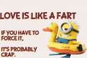 210055-Love-Is-Like-A-Fart-Minion-Quote.jpg