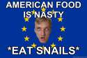 European-Patriot-American-food-is-nasty-Eat-snails.jpg