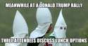 meanwhile-at-a-donald-trump-rally-three-kkk-members-discuss-lunch-meme.jpg