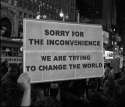 Sorry for the inconvenience - We are trying to change the world.jpg