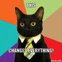 resized_business-cat-meme-generator-this-changes-everything-cc9cf2.jpg