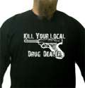 kill-your-local-drug-dealer-black-ls-shirt.jpg
