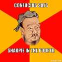 resized_confucius-says-meme-generator-confucius-says-sharpie-in-the-pooper-c63649.jpg
