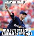 basketball naw but i can spin a baseball on my finger.jpg