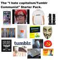 the_i_hate_capitalism_starter_pack_by_billwilsoncia-d8xuw2b.png