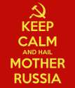 keep-calm-and-hail-mother-russia.png