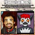 comparison_meme__your_character_by_rotteneggcreations-d4jke6r.jpg