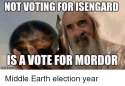 not-voting-for-isengard-is-a-vote-for-mordor-middle-3236455.png