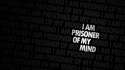 prisoner_of_own_mind_wallpaper_by_t_granny-d3h3trw.jpg