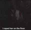 i-raped-her-on-the-floor.png