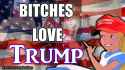 Bitches Love Trump.png