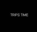TRIPS TIME.png