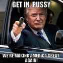 1-donald-trump-meme-get-in-pussy-making-america-great-again-e1450706718866.jpg