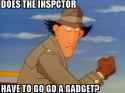 does the inspector have to go go a gadget.png