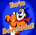 You're R-r-retarded!.jpg
