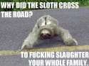 sloth_kills_familys.jpg