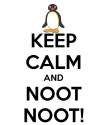 Keep Calm And Noot.png
