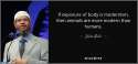 quote-if-exposure-of-body-is-modernism-then-animals-are-more-modern-than-humans-zakir-naik-51-18-31.jpg