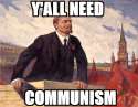 yall_need_communism.jpg